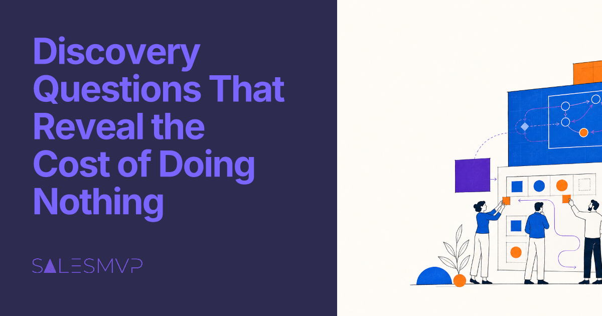 Discovery Questions That Reveal the Cost of Doing Nothing - SalesMVP Lab professional guide illustration