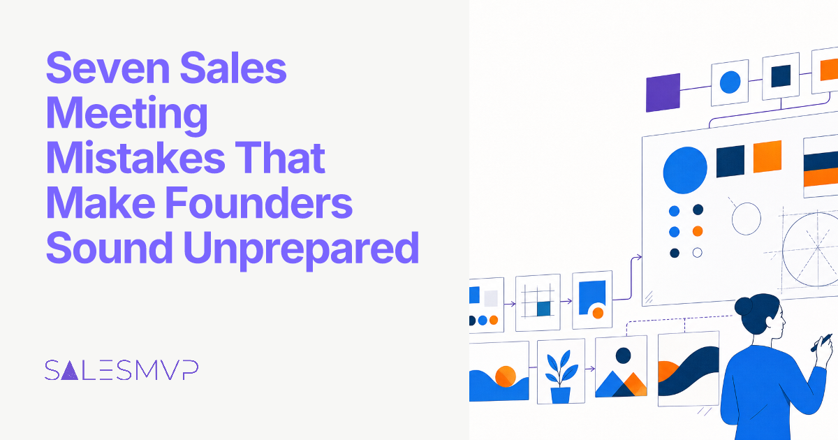 Seven Sales Meeting Mistakes That Make Founders Sound Unprepared - SalesMVP Lab professional guide illustration